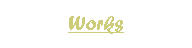 Casella di testo: Works